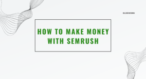 How to Make Money with SEMrush